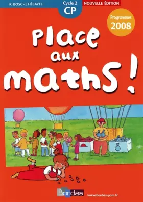 Couverture du produit · Place aux maths ! CP • Programmes 2008 - Fichier de l'élève