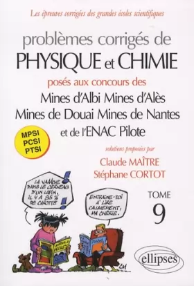 Couverture du produit · Problemes Corriges Physique & Chimie Poses aux Mines d'Albi Ales Douai Nantes Enac T9 2008-2009