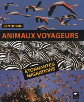 Couverture du produit · Animaux voyageurs : Etonnantes migrations