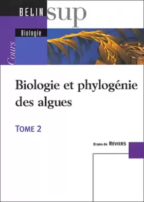 Couverture du produit · Biologie et phylogénie des algues. Tome 2