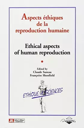 Couverture du produit · Ethical Aspects of Human Reproduction: Proceedings of the IGOF (International Gynaecology-Obstetrics Federation) at UNESCO Head