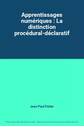 Couverture du produit · Apprentissages numériques : La distinction procédural-déclaratif