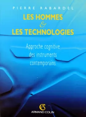 Couverture du produit · LES HOMMES & LES TECHNOLOGIES. Approche cognitive des instruments contemporains