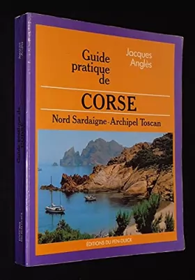 Couverture du produit · Guide pratique de Corse: Nord Sardaigne, archipel Toscan