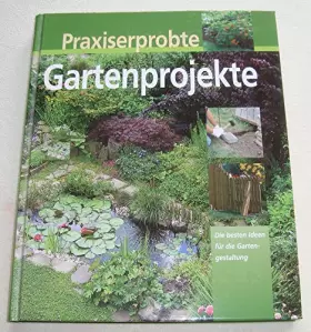 Couverture du produit · Praxiserprobte Gartenprojekte - Die besten Ideen für die Gartengestaltung