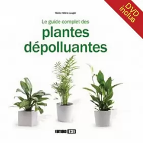 Couverture du produit · Le guide complet des plantes dépolluantes (1DVD)