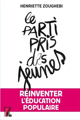 Couverture du produit · Le parti pris des jeunes : Réinventer l'éducation populaire