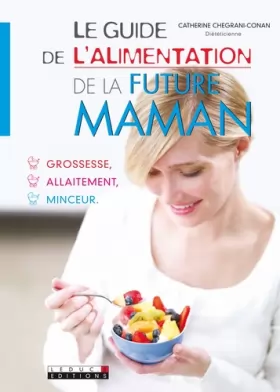 Couverture du produit · Le guide de l'alimentation de la future maman