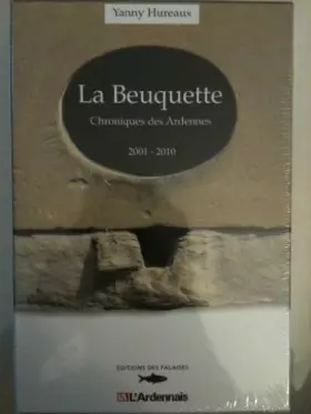 Couverture du produit · La Beuquette - Chroniques des Ardennes - 2001-2010