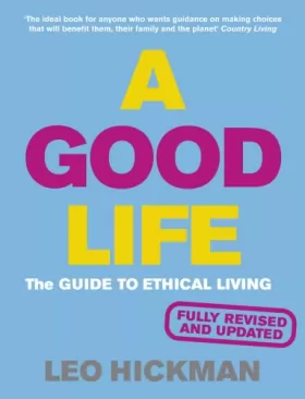 Couverture du produit · A Good Life: The Guide to Ethical Living