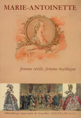 Couverture du produit · Marie-Antoinette: Femme réelle, femme mythique