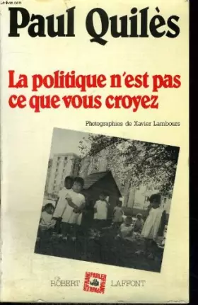 Couverture du produit · La Politique n'est pas ce que vous croyez