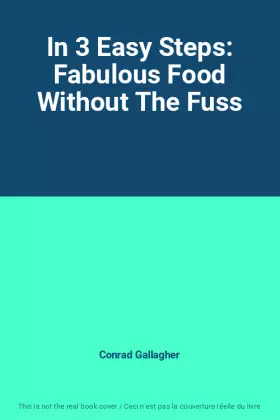 Couverture du produit · In 3 Easy Steps: Fabulous Food Without The Fuss