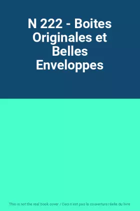 Couverture du produit · N 222 - Boites Originales et Belles Enveloppes