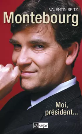 Couverture du produit · Montebourg, moi président...