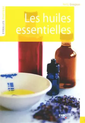 Couverture du produit · Les huiles essentielles : Se soigner par l'aromathérapie