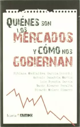 Couverture du produit · QUIENÉS SON LOS MERCADOS Y CÓMO NOS GOBIERNAN