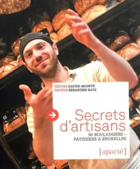 Couverture du produit · Secrets d'Artisans, 50 Boulangers Patissiers a Bruxelles