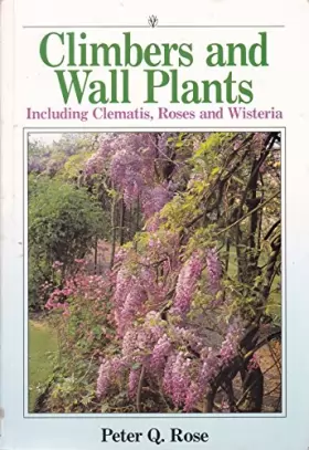 Couverture du produit · Climbers and Wall Plants: Including Clematis, Roses and Wisteria