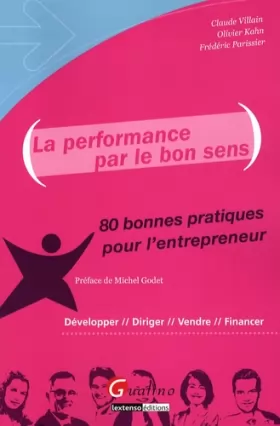 Couverture du produit · La performance par le bon sens : 80 bonnes pratiques pour l'entrepreneur