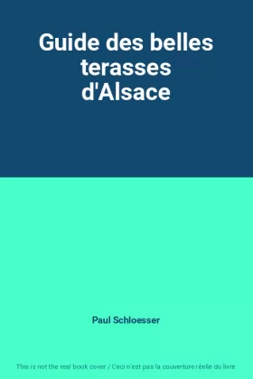 Couverture du produit · Guide des belles terasses d'Alsace