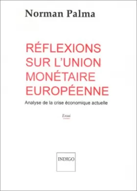 Couverture du produit · Reflexions Sur l'Union Monétaire Europeenne Analyse de la Crise Economique Actuelle