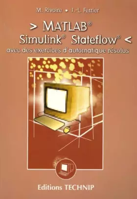 Couverture du produit · Matlab, Simulink, Stateflow : avec des exercices d'automatique résolus