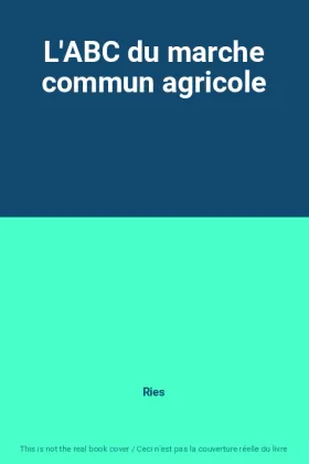 Couverture du produit · L'ABC du marche commun agricole