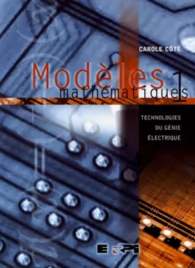 Couverture du produit · Modèles mathématiques, tome 1 : Technologies du génie électrique