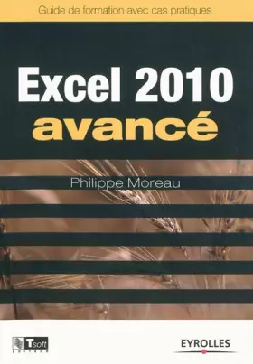 Couverture du produit · Excel 2010 Avancé: Guide de formation avec cas pratiques.