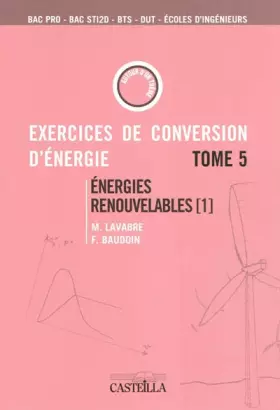 Couverture du produit · Exercices et problèmes de conversion d'énergie Tome 5 : Energies renouvelables