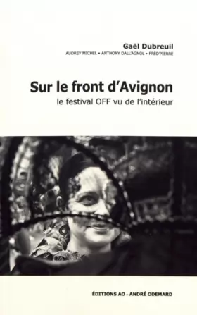 Couverture du produit · Sur le front d'Avignon: Le festival off vu de l'intérieur