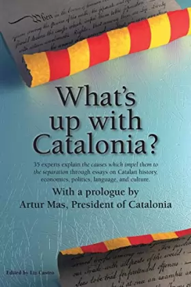 Couverture du produit · What's up with Catalonia?: The causes which impel them to the separation