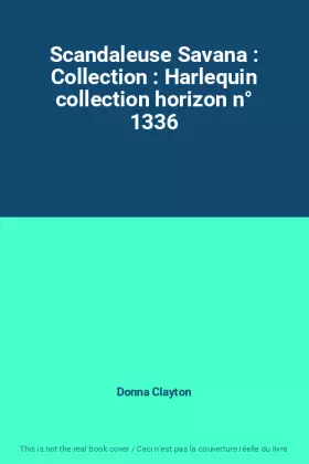 Couverture du produit · Scandaleuse Savana : Collection : Harlequin collection horizon n° 1336
