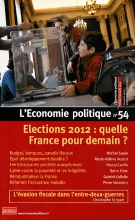 Couverture du produit · L'Economie politique, N° 54, Avril 2012 : Elections 2012 : quelle France pour demain ?