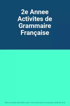 Couverture du produit · 2e Annee Activites de Grammaire Française