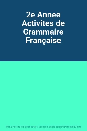 Couverture du produit · 2e Annee Activites de Grammaire Française