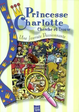 Couverture du produit · Princesse Charlotte cherche et trouve : Une journée passionnante