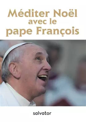 Couverture du produit · Méditer Noël avec le pape François éd. 2017