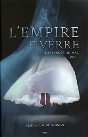 Couverture du produit · L'empire de verre - La fiancée du mal Tome 1