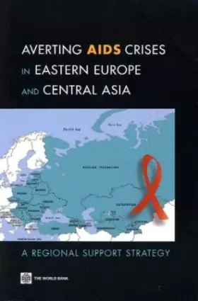 Couverture du produit · Averting AIDS Crises in Eastern Europe And Central Asia: A Regional Support Strategy