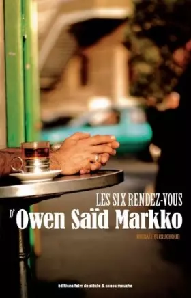Couverture du produit · Les Six rendez-vous d'Owen Saïd Markko