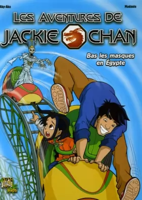 Couverture du produit · Les aventures de Jackie Chan, Tome 2 : Bas les masques en Egypte