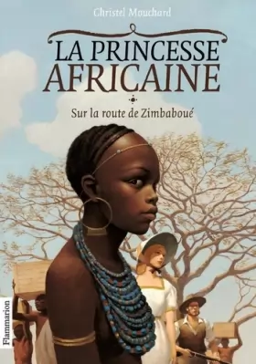 Couverture du produit · La Princesse africaine, Tome 1 : Sur la route de Zimbaboué