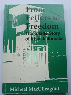 Couverture du produit · From Fetters to Freedom: The inside Story of Irish Jailbreaks