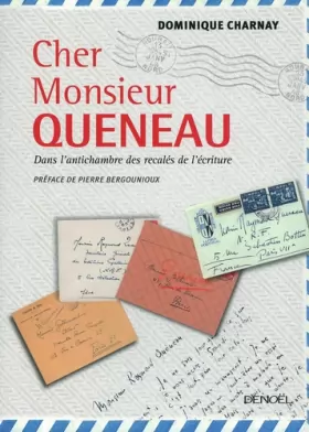 Couverture du produit · Cher Monsieur Queneau: Dans l'antichambre des recalés de l'écriture