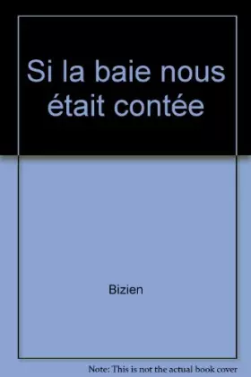 Couverture du produit · Si la baie nous était contée