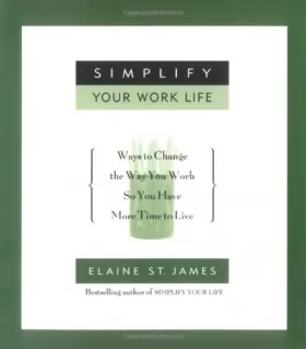 Couverture du produit · Simplify Your Work Life: Ways to Change the Way You Work So You Have More Time to Live