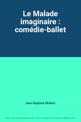 Couverture du produit · Le Malade imaginaire : comédie-ballet