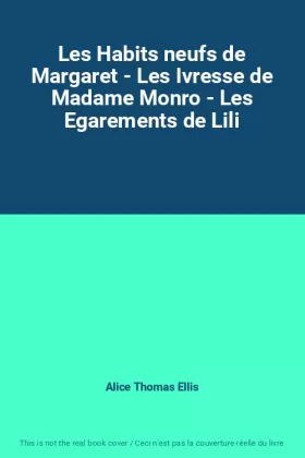 Couverture du produit · Les Habits neufs de Margaret - Les Ivresse de Madame Monro - Les Egarements de Lili